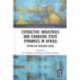 Extractive Industries and Changing State Dynamics in Africa: Beyond the Resource Curse