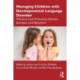 Managing Children with Developmental Language Disorder: Theory and Practice Across Europe and Beyond