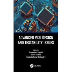 Advanced VLSI Design and Testability Issues