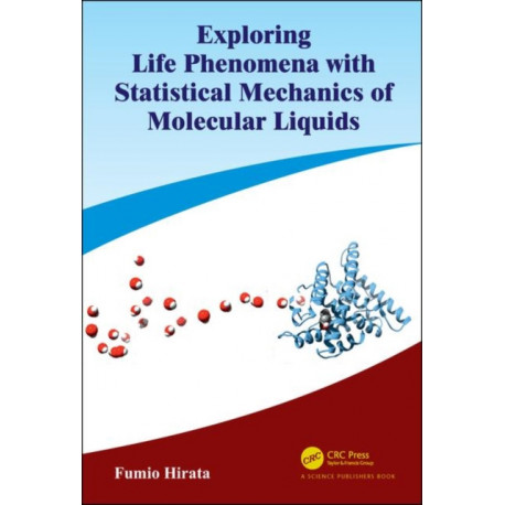 Exploring Life Phenomena with Statistical Mechanics of Molecular Liquids