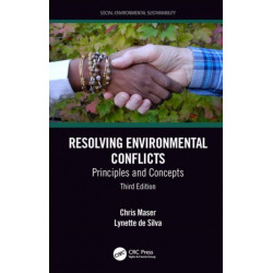 Resolving Environmental Conflicts: Principles and Concepts, Third Edition