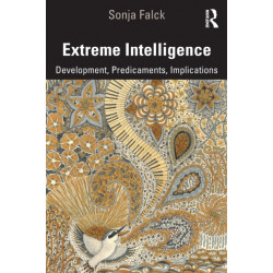 Extreme Intelligence: Development, Predicaments, Implications