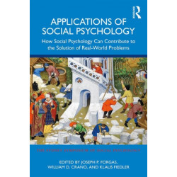 Applications of Social Psychology: How Social Psychology Can Contribute to the Solution of Real-World Problems