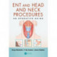 ENT and Head and Neck Procedures: An Operative Guide
