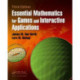 Essential Mathematics for Games and Interactive Applications