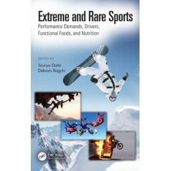 Extreme and Rare Sports: Performance Demands, Drivers, Functional Foods, and Nutrition: Performance Demands, Drivers, Functional Foods, and Nutrition