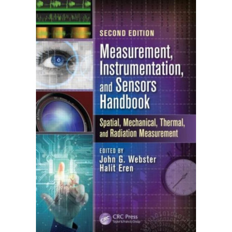 Measurement, Instrumentation, and Sensors Handbook: Spatial, Mechanical, Thermal, and Radiation Measurement