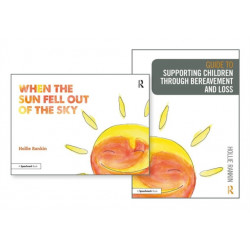 Supporting Children through Bereavement and Loss & When the Sun Fell Out of the Sky