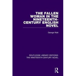 The Fallen Woman in the Nineteenth-Century English Novel