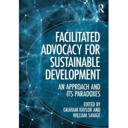 Facilitated Advocacy for Sustainable Development: An Approach and Its Paradoxes
