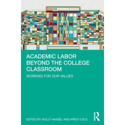 Academic Labor Beyond the College Classroom: Working for Our Values