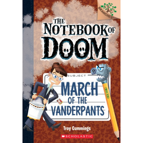 March of the Vanderpants: A Branches Book (The Notebook of Doom -12): A Branches Book