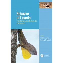 Behavior of Lizards: Evolutionary and Mechanistic Perspectives