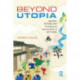 Beyond Utopia: Japanese Metabolism Architecture and the Birth of Mythopia