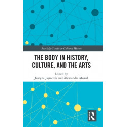 The Body in History, Culture, and the Arts