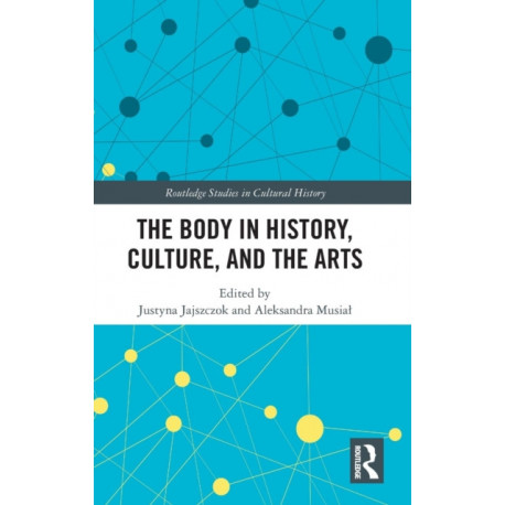 The Body in History, Culture, and the Arts