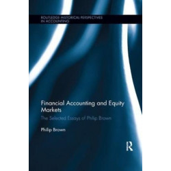 Financial Accounting and Equity Markets: Selected Essays of Philip Brown