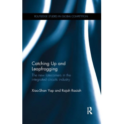 Catching Up and Leapfrogging: The new latecomers in the integrated circuits industry