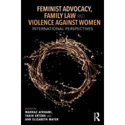 Feminist Advocacy, Family Law and Violence against Women: International Perspectives