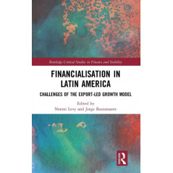 Financialisation in Latin America: Challenges of the Export-Led Growth Model