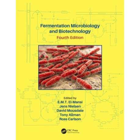 Fermentation Microbiology and Biotechnology, Fourth Edition