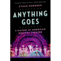 Anything Goes: A History of American Musical Theatre