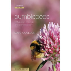 Bumblebees: Behaviour, Ecology, and Conservation