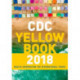 CDC Yellow Book 2018: Health Information for International Travel