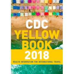 CDC Yellow Book 2018: Health Information for International Travel