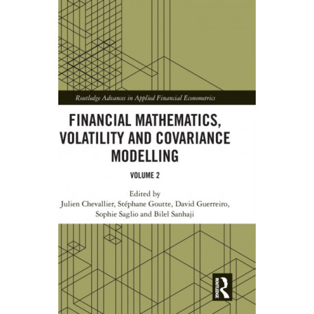 Financial Mathematics, Volatility and Covariance Modelling: Volume 2