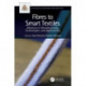 Fibres to Smart Textiles: Advances in Manufacturing, Technologies, and Applications