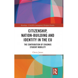 Citizenship, Nation-building and Identity in the EU: The Contribution of Erasmus Student Mobility