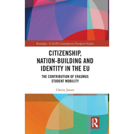Citizenship, Nation-building and Identity in the EU: The Contribution of Erasmus Student Mobility