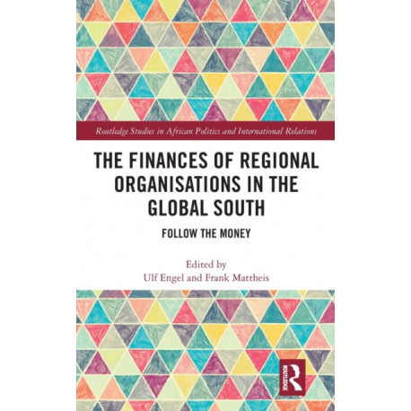 The Finances of Regional Organisations in the Global South: Follow the Money