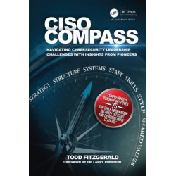 CISO COMPASS: Navigating Cybersecurity Leadership Challenges with Insights from Pioneers