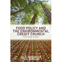 Food Policy and the Environmental Credit Crunch: From Soup to Nuts