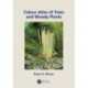 Colour Atlas of Woody Plants and Trees