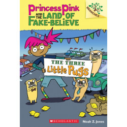 The Three Little Pugs: A Branches Book (Princess Pink and the Land of Fake-Believe -3)