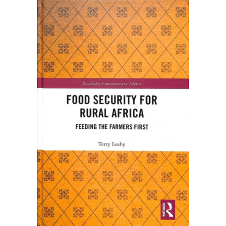 Food Security for Rural Africa: Feeding the Farmers First