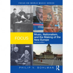 Focus: Music, Nationalism, and the Making of the New Europe