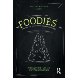 Foodies: Democracy and Distinction in the Gourmet Foodscape
