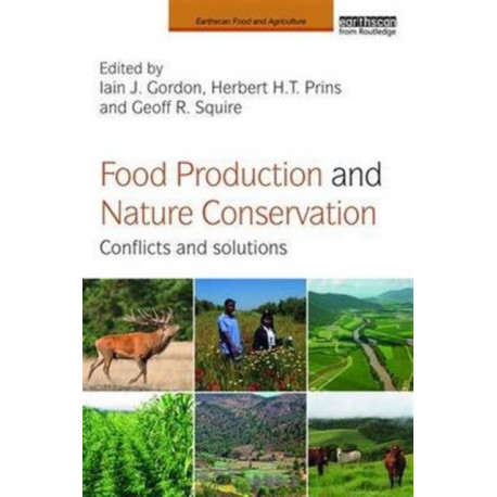Food Production and Nature Conservation: Conflicts and Solutions