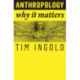 Anthropology: Why It Matters