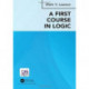 A First Course in Logic