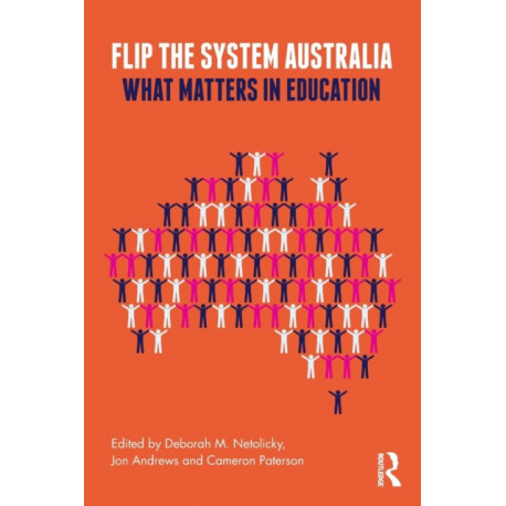 Flip the System Australia: What Matters in Education