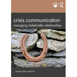 Crisis Communication: Managing Stakeholder Relationships
