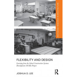 Flexibility and Design: Learning from the School Construction Systems Development (SCSD) Project
