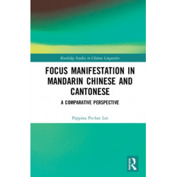 Focus Manifestation in Mandarin Chinese and Cantonese: A Comparative Perspective