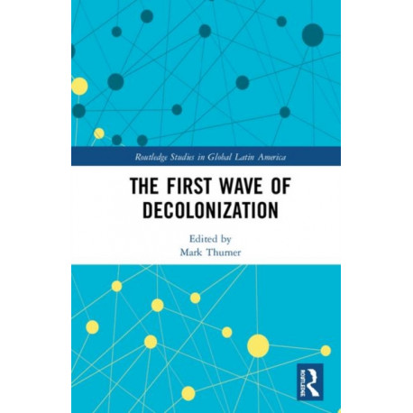The First Wave of Decolonization
