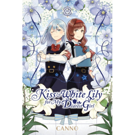 Kiss and White Lily for My Dearest Girl, Vol. 8